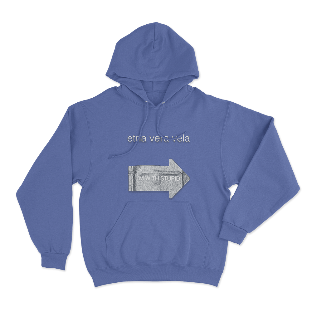 Etna Vera Vela Gr8 “I’m With Stupid” Fakemink Unisex Hoodie Blue Etna Vera Vela Gr8 Im With Stupid Fakemink Unisex Hoodie Blue