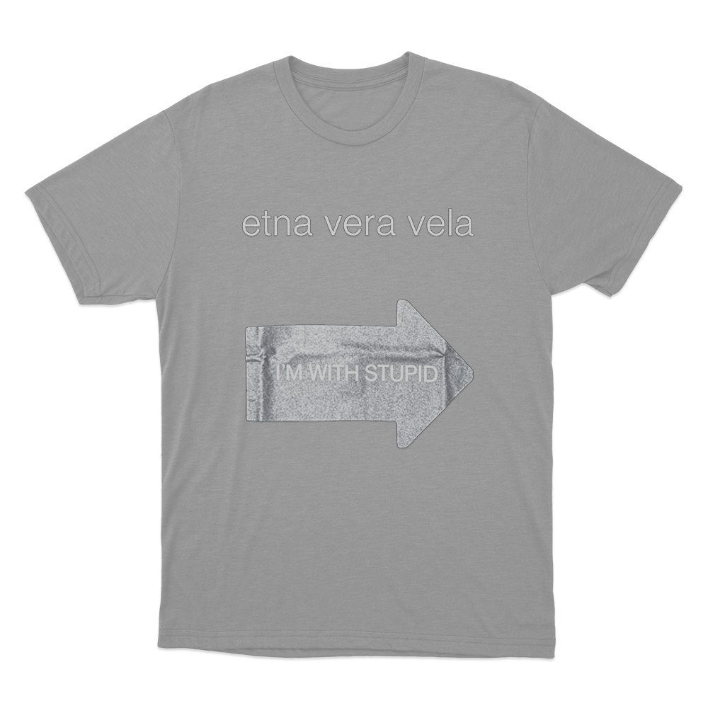 Etna Vera Vela Gr8 “I’m With Stupid” Fakemink Unisex T Shirt Grey Etna Vera Vela Gr8 Im With Stupid Fakemink Unisex T Shirt Grey