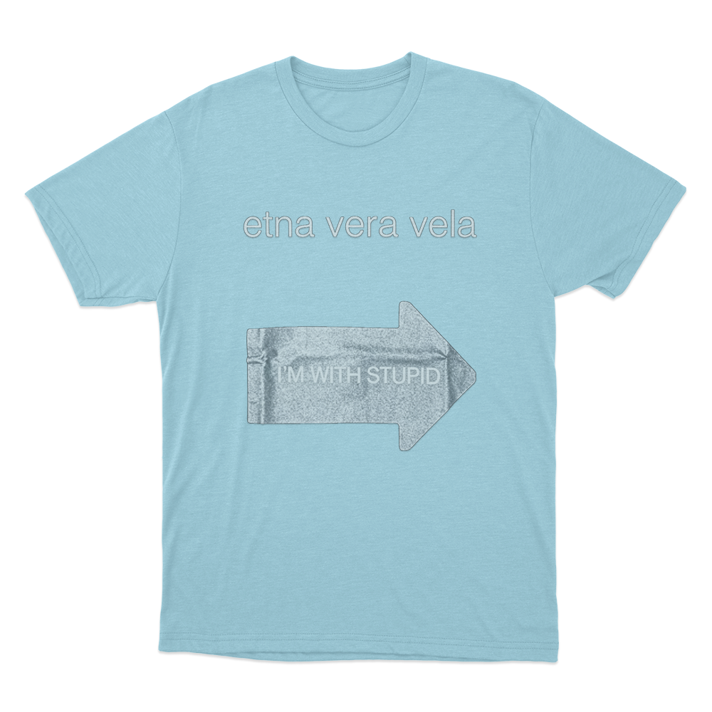 Etna Vera Vela Gr8 “I’m With Stupid” Fakemink Unisex T Shirt Sky Blue Etna Vera Vela Gr8 Im With Stupid Fakemink Unisex T Shirt Sky Blue