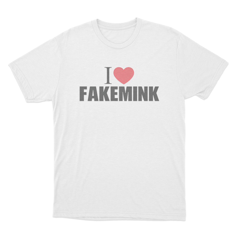 I Love Fakemink Unisex T Shirt White I Love Fakemink Unisex T Shirt White